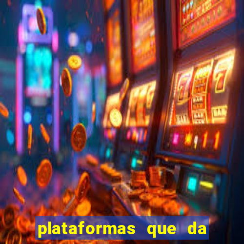 plataformas que da bonus no cadastro e saca no free